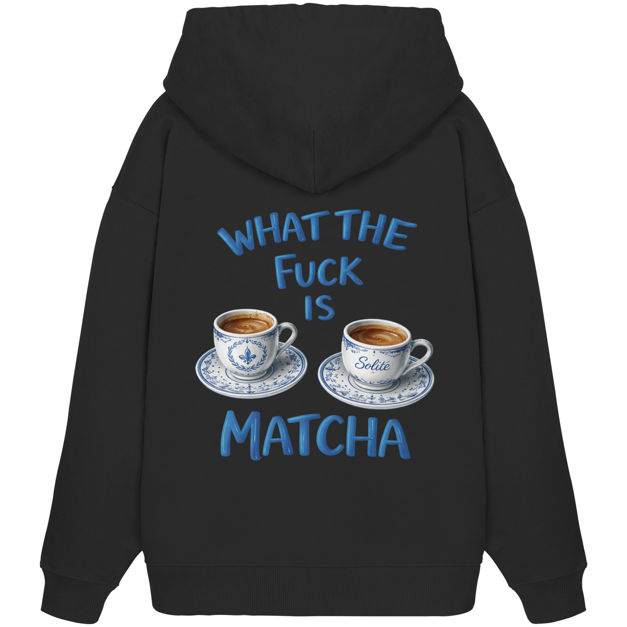 What The Fuck Is Matcha - Organic Oversize Hoodie