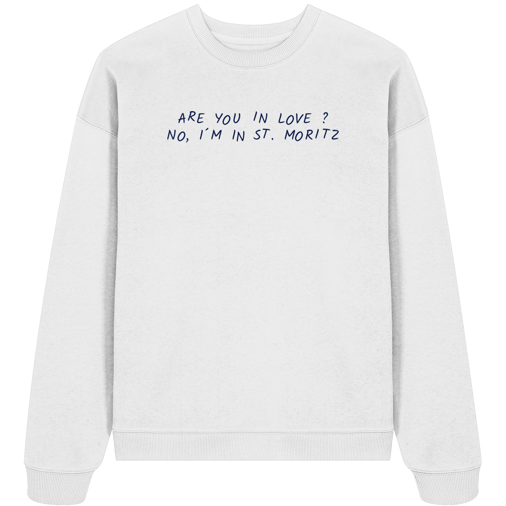 I´m in St. Moritz - Organic Oversize Sweatshirt